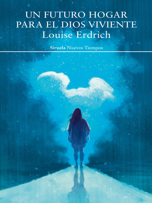 Title details for Un futuro hogar para el dios viviente by Louise Erdrich - Available